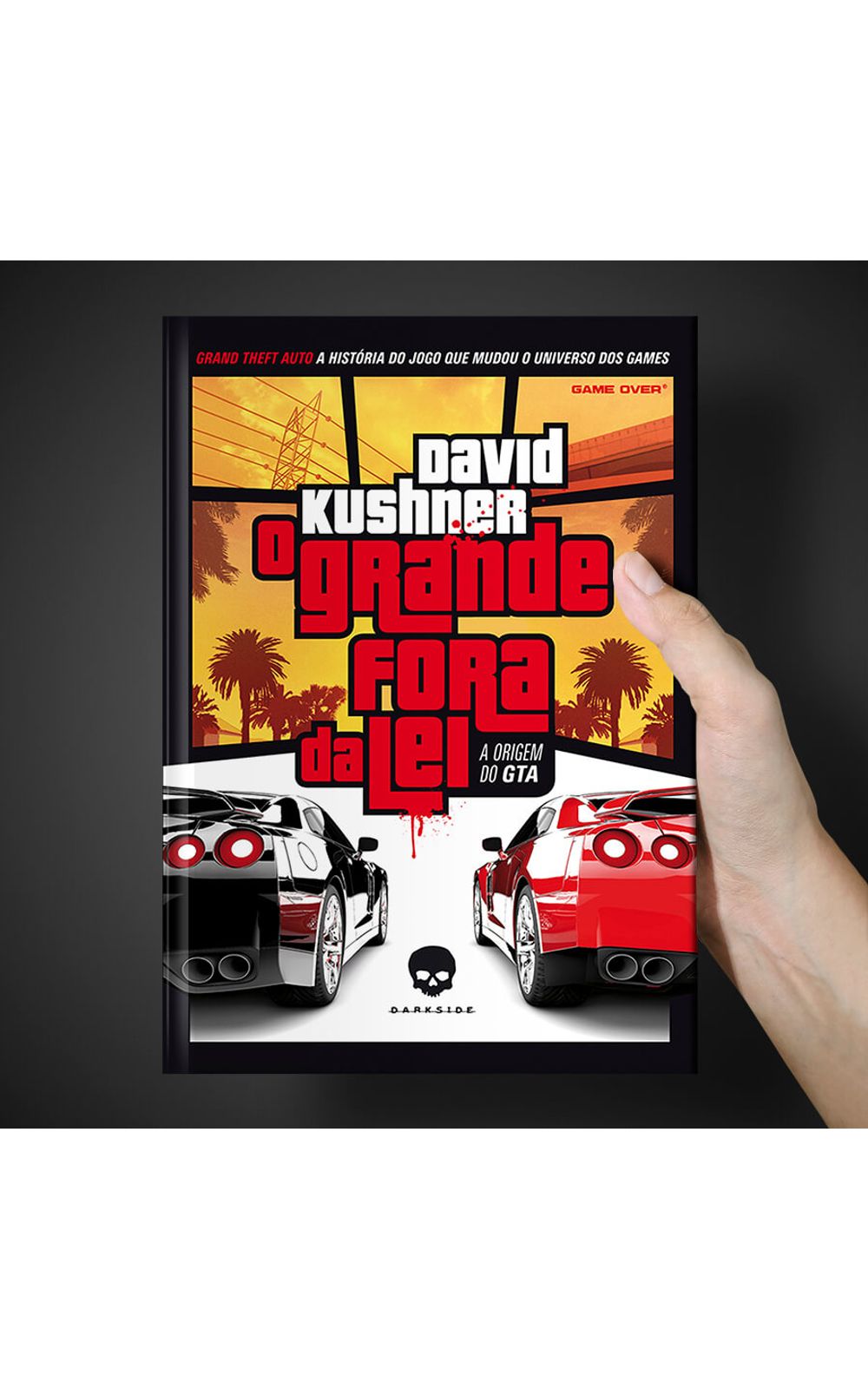 O Grande Fora da Lei: A origem de GTA - DarkSide Books
