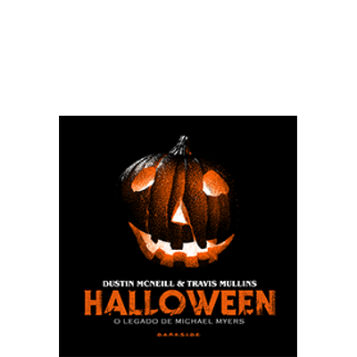 O Legado de Michael Myers  Darkside publica guia definitivo sobre a franquia  Halloween
